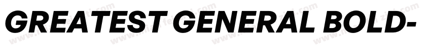 GREATEST GENERAL BOLD字体转换